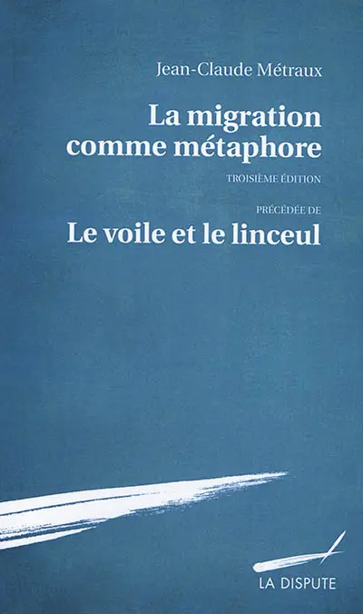 La migration comme métaphore. Le voile et le linceul