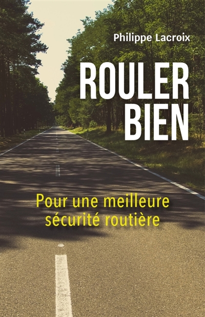 Rouler bien : Pour une meilleure sécurité routière