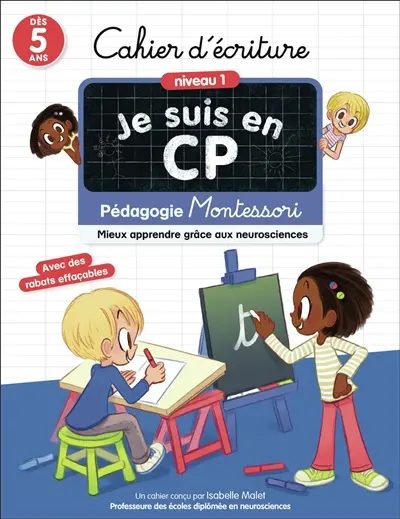 Je suis en CP : cahier d'écriture, niveau 1, dès 5 ans : pédagogie Montessori, mieux apprendre grâce aux neurosciences