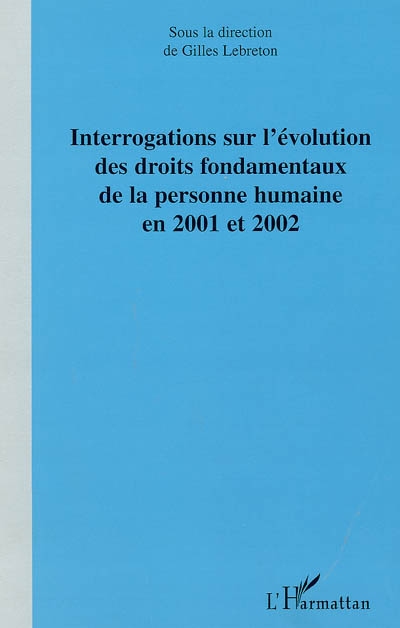 Interrogations sur l'évolution des droits fondamentaux de la personne humaine en 2001-2002
