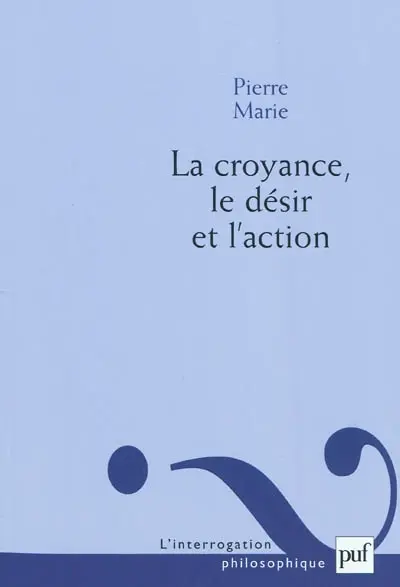 La croyance, le désir et l'action