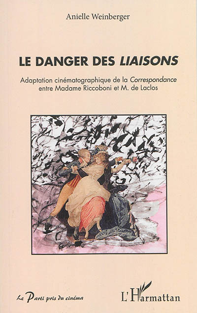 Le danger des liaisons : adaptation cinématographique de la Correspondance entre Madame Riccoboni et M. de Laclos