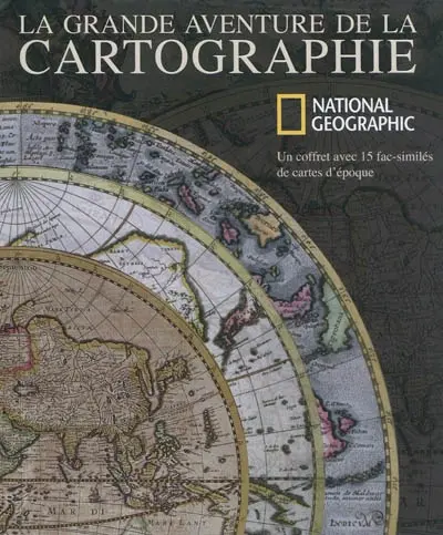 La grande aventure de la cartographie : un coffret avec 15 fac-similés de cartes d'époque