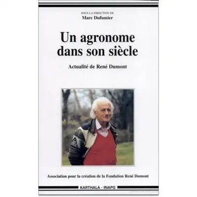 Un agronome dans son siècle : actualité de René Dumont