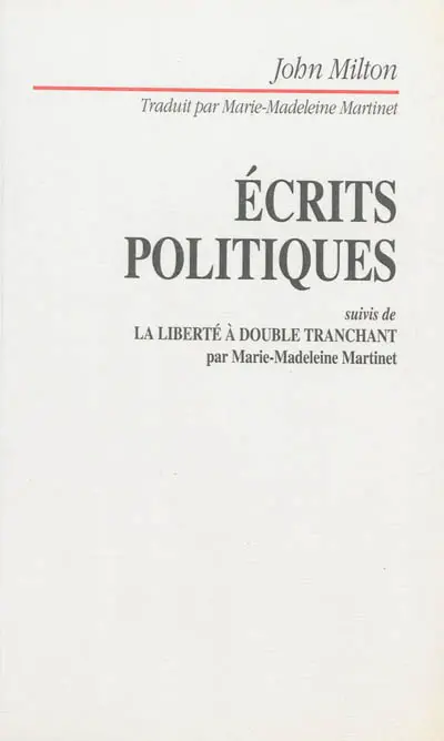 Ecrits politiques. La liberté à double tranchant