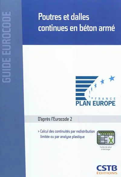 Poutres et dalles continues en béton armé : calcul des continuités par redistribution limitée ou par analyse plastique : d'après la norme NF EN 1992-1-1 2005 (Eurocode 2, partie 1-1)