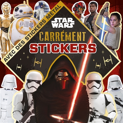 Star Wars : carrément stickers : avec des stickers métal