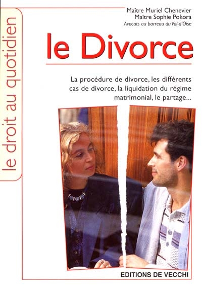 Le divorce : la procédure de divorce, les différents cas de divorce, la liquidation du régime matrimonial, le partage...