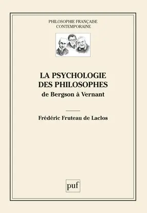 La psychologie des philosophes : de Bergson à Vernant