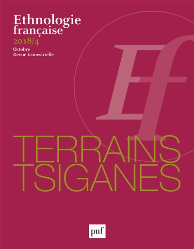 Ethnologie française, n° 4 (2018). Terrains tsiganes