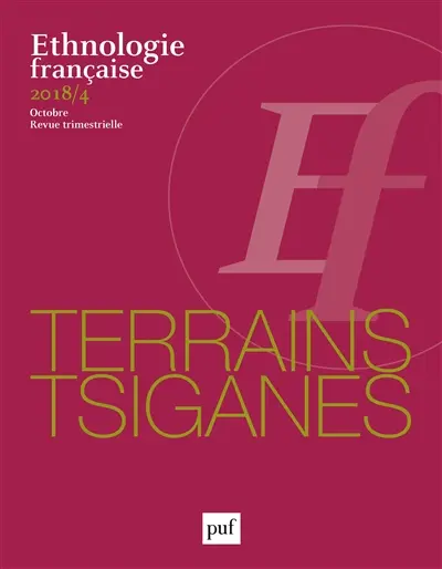 Ethnologie française, n° 4 (2018). Terrains tsiganes