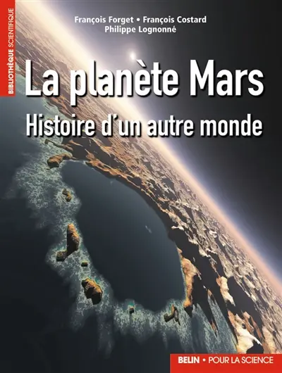 La planète Mars : histoire d'un autre monde