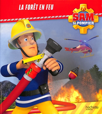 Sam le pompier. La forêt en feu