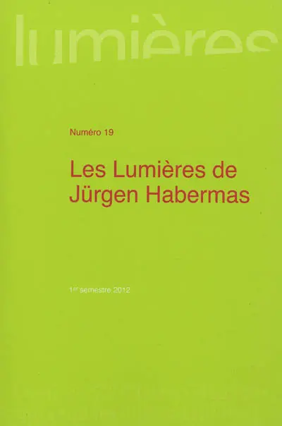 Lumières, n° 19. Les Lumières de Jürgen Habermas
