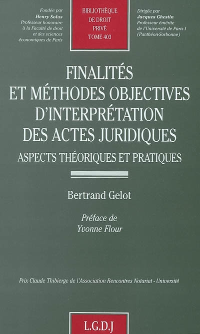 Finalités et méthodes objectives d'interprétation des actes juridiques : aspects théoriques et pratiques
