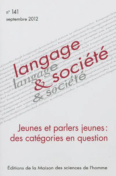 Langage et société, n° 141. Jeunes et parlers jeunes : des catégories en question