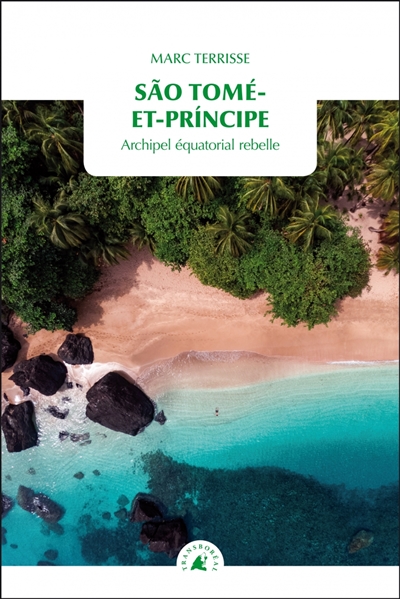 Sao Tomé-et-Principe : archipel équatorial rebelle