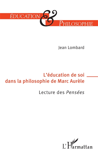 L'éducation de soi dans la philosophie de Marc Aurèle : lecture des Pensées