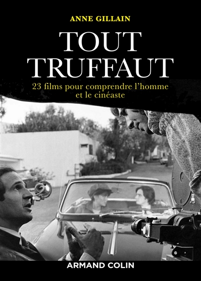 Tout Truffaut : 23 films pour comprendre l'homme et son cinéma