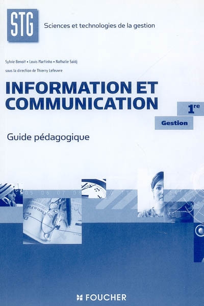 Information et communication 1re gestion STG : guide pédagogique