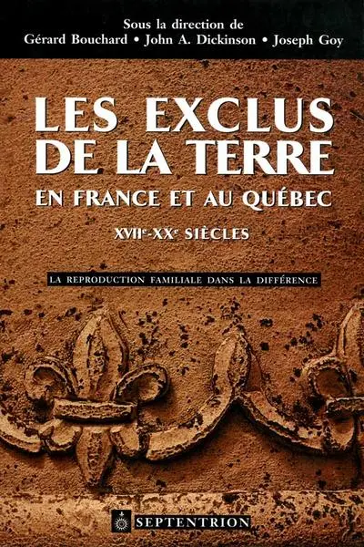 Exclus de la terre en France et au Québec, XVIIe-XXe siècles