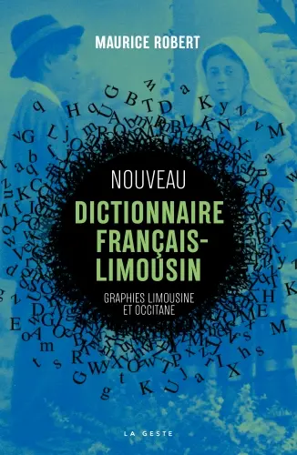 Nouveau dictionnaire français-limousin : traductions en graphies limousine et occitane
