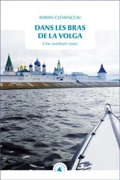 Dans les bras de la Volga : une aventure russe