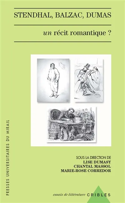 Stendhal, Balzac, Dumas : un récit romantique ?