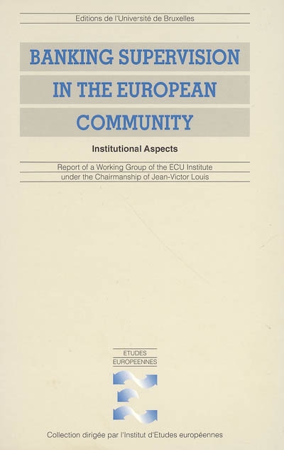 Banking supervision in the European community : institutional aspects
