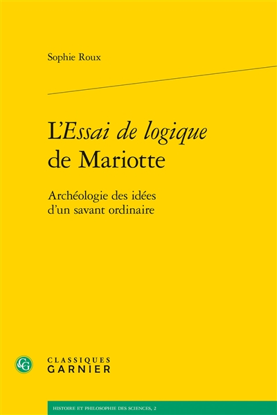 L'Essai de logique de Mariotte : archéologie des idées d'un savant ordinaire