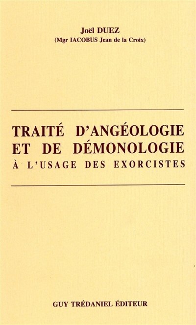 Traité d'angéologie et de démonologie : à l'usage des exorcistes