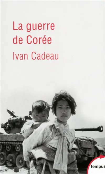 La guerre de Corée : 1950-1953