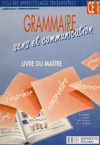 Grammaire, CE1 : sens et communication, livre du maître