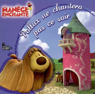 Le manège enchanté : Pollux ne chantera pas ce soir