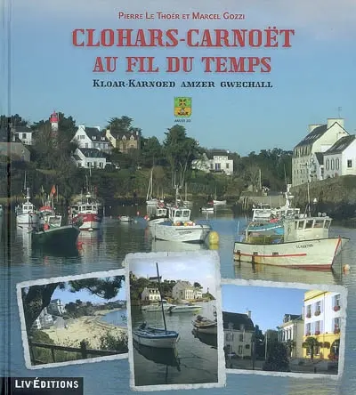 Clohars-Carnoët au fil du temps. Kloar-Karnoed amzer gwechall