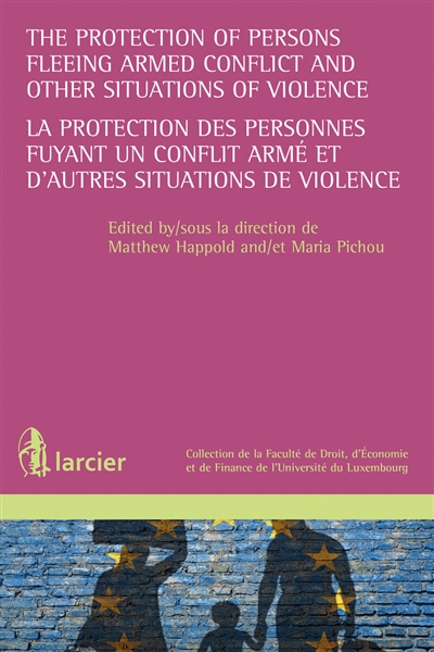 la protection des personnes fuyant un conflit armé et d'autres situations de violence. the protection of persons fleeing armed conflict and other situations of violence