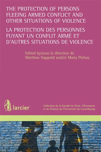 La protection des personnes fuyant un conflit armé et d'autres situations de violence. The protection of persons fleeing armed conflict and other situations of violence