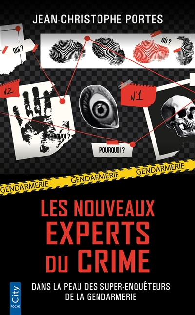 Les nouveaux experts du crime : dans la peau des super-enquêteurs de la gendarmerie