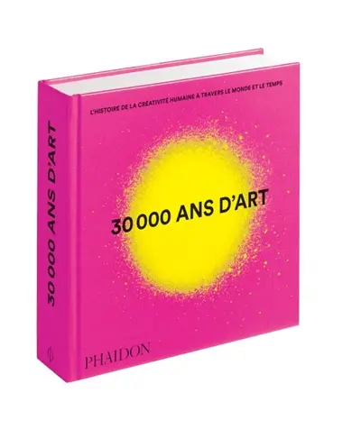 30.000 ans d'art : l'histoire de la créativité humaine à travers le monde et le temps