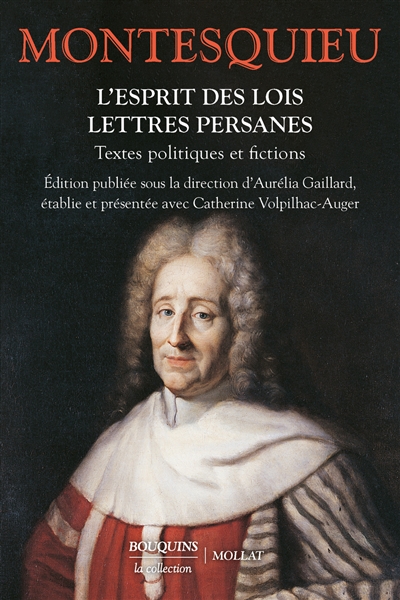 L'esprit des lois. Lettres persanes : textes politiques et fictions