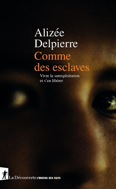 Comme des esclaves : vivre...