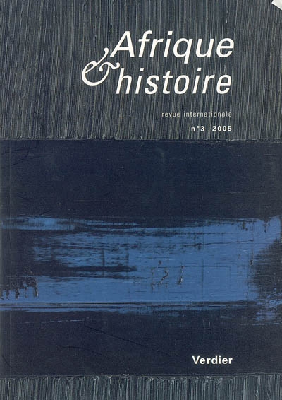 Afrique & histoire, n° 3 (2005). Afriques romaines : impérialisme antique, imaginaire colonial : relectures et réflexions à l'école d'Yvon Thébert