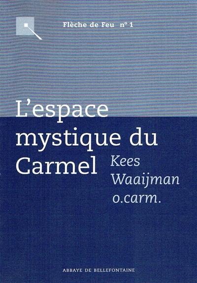 L'espace mystique du Carmel : commentaire sur la règle du Carmel