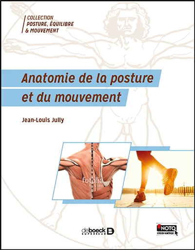 Anatomie de la posture et du mouvement : chaînes ostéo-musculaires du sujet sain et pathologique