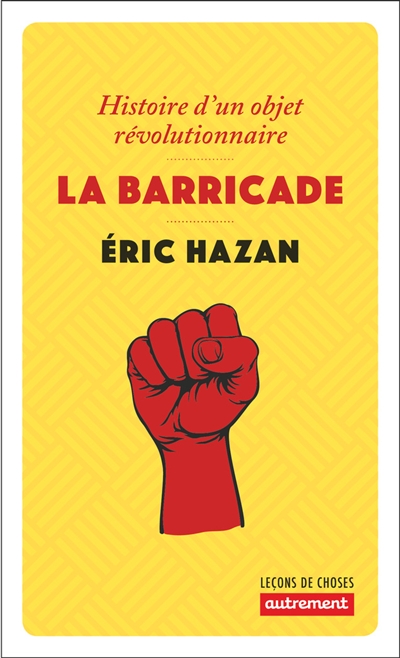 La barricade : histoire d'un objet révolutionnaire