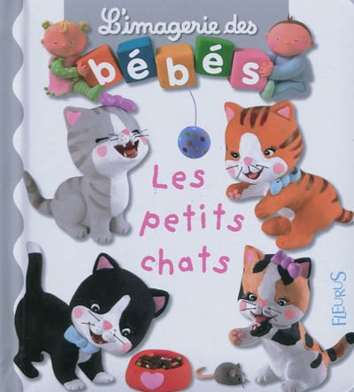 L'imagerie des bébés: Les petits chats