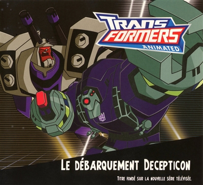 Transformers animated : le débarquement decepticon