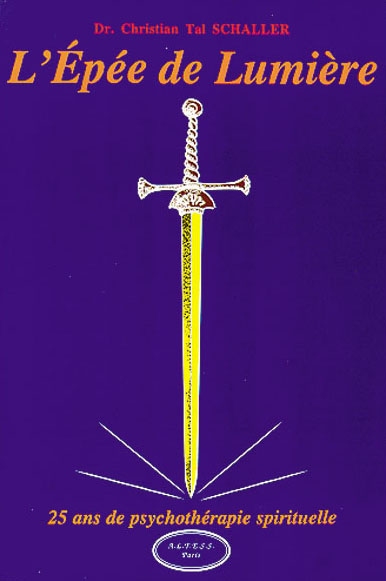 L'épée de lumière : 25 ans de psychothérapie spirituelle