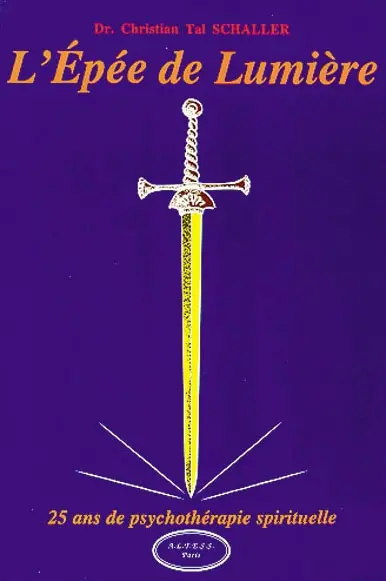L'épée de lumière : 25 ans de psychothérapie spirituelle