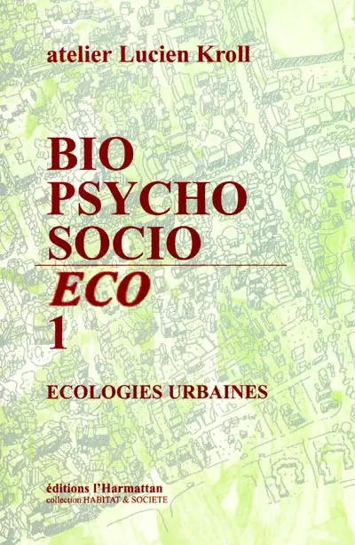 Bio-psycho-socio-éco, n° 1. Ecologies urbaines